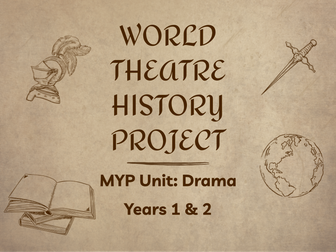 MYP Drama: World Theatre History Unit for Years 1&2