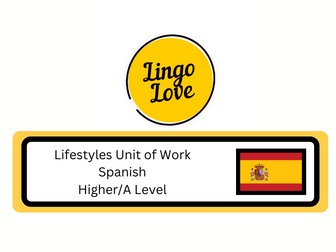 Spanish Lifestyles Unit of Work - Higher/A Level