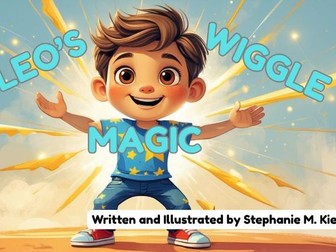 Leo’s Wiggle Magic | Neurodivergent-Friendly Picture Book | EYFS & KS1