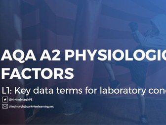 NEW AQA A2 Physiological Factors - Key data terms for laboratory conditions and field tests