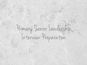Primary Senior Leadership Interview Preparation