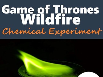 Lab Activity: Game of Thrones Wildfire Chemistry Experiment (Back to School)