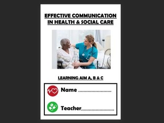 Work booklet and lessons for Unit 3: Effective communication in Health & Social Care