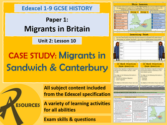 GCSE HISTORY EDEXCEL: Migrants Early Modern England - CASE STUDY Sandwich & Canterbury  (Lesson 10)
