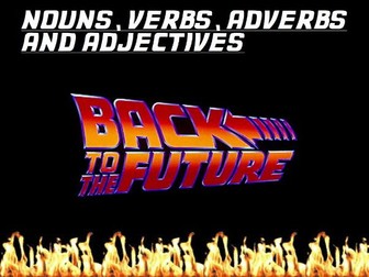 Word types. Nouns, verbs, adjectives and adverbs. Back to the future themed lesson. Creative writing
