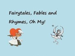 Fairytales, Fables, and Rhymes-Oh My!
