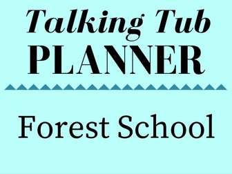 Forest School Talking Tub Planner