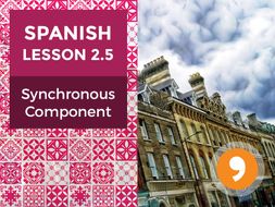 Spanish Lesson 2.5: Synchronous Component - Teacher Notes