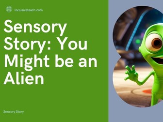 You Might be an Alien Sensory Story