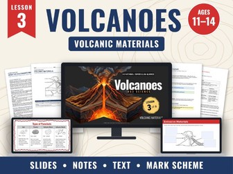 Volcanoes KS3 – Lesson 3: Volcanic Materials | Slides, Notes, Text, Mark Scheme