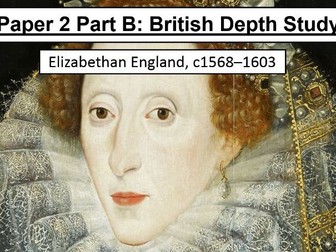 GCSE History Paper 2 Section B: British Depth Study Elizabethan England, c1586–1603.
