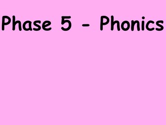 Phase 5 phonics - all sounds except split diagraphs