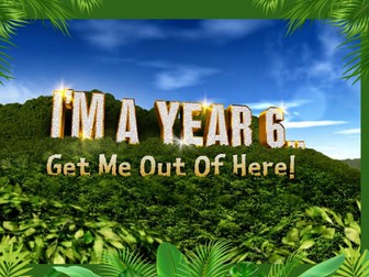 I'm a Year 6, Get Me Out of Here! | End of Year Production Script