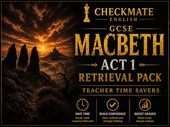 GCSE Macbeth Act 1 Retrieval | Revision Pack + Knowledge Checks