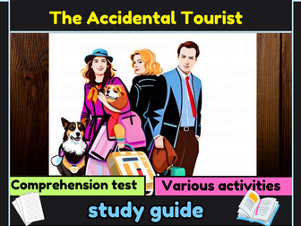 The Accidental Tourist , STUDY GUIDE , Comprehension test , Various activities