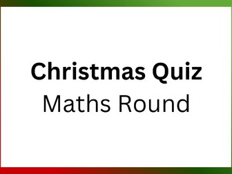 Christmas Quiz - Maths Round