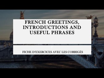 Worksheet: French Greetings, Introductions and Useful Phrases