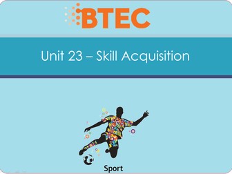BTEC Sport Level 3 Unit 23 - Skill Acquisition Complete Lesson Plans