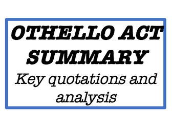 Othello Act Summary - AQA English Literature