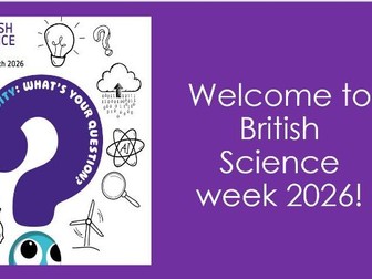 British Science week resources for KS3 ( year 7,8,and 9)
