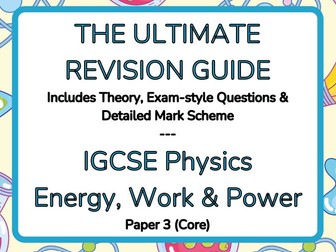 The Ultimate Revision Guide IGCSE Physics - Energy, Work & Power - Core