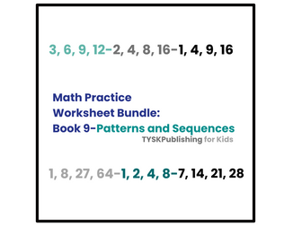 Math Practice Worksheet Bundle: Book 9 - Patterns and Sequences