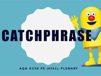 Catchphrase Plenary: AQA GCSE PE (8582)