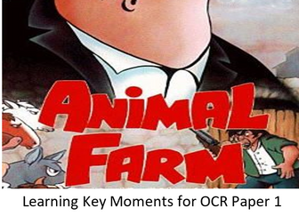 Revise the key ‘moments’ in ‘Animal Farm’ For OCR English Literature (paper 1)