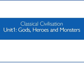 Classical Civilisation Unit 1: Gods, Heroes and Monsters (Full Half-Term Unit)