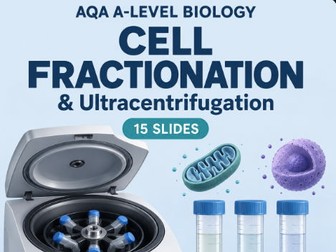 AQA A-Level Biology: Cell Fractionation & Ultracentrifugation PowerPoint