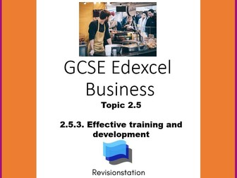 EDEXCEL GCSE BUSINESS 2.5.3 EFFECTIVE TRAINING AND DEVELOPMENT (COMPLETE LESSON) 253