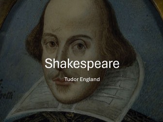 Tudor England - Who was Shakespeare?