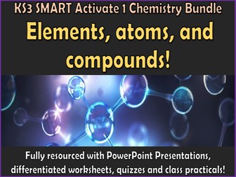 Elements, Atoms, and Compounds SMART Activate 1 KS3 Chemistry Bundle