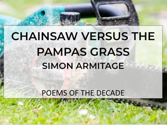 CHAINSAW VERSUS THE PAMPAS GRASS by Simon Armitage - A Level English Literature Poems of the Decade