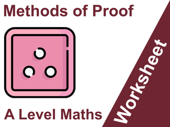 A Level Maths | Methods of Proof | Pure