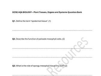 GCSE AQA BIOLOGY - PLANT TISSUES, ORGANS AND SYSTEMS QUESTIONS