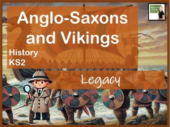 History- The Anglo-Saxons and Vikings- Legacy