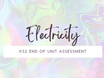 Electricity - KS2 Science End of Unit Assessment