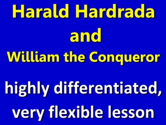 1066: Hardrada & William: HIGHLY differentiated & flexible lesson.