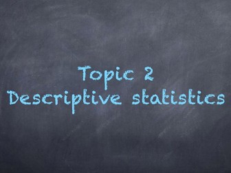 IB maths SL studies: Topic 2- Descriptive Statistics