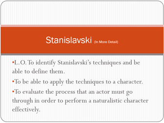 Stanislavski In More Detail Lesson Powerpoint