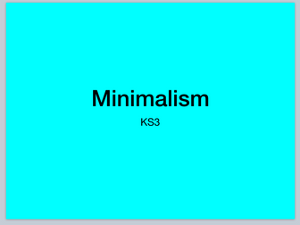 Minimalism Unit KS3