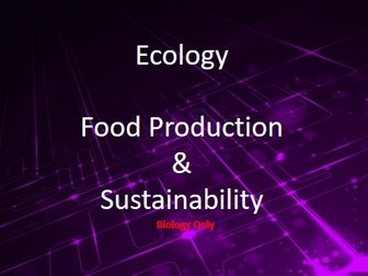New AQA (9-1) GCSE Biology Ecology:Efficient and Sustainable Food Production  (4.7.5.2-4.7.5.4)
