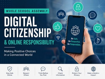 Whole School Assembly: Digital Citizenship & Online Responsibility