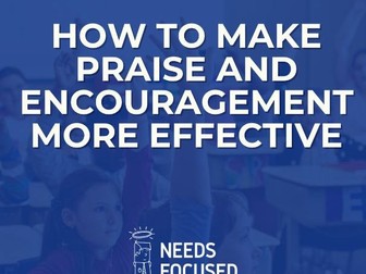Five ways to make praise and encouragement more effective