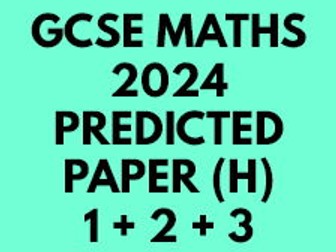GCSE 2024 Maths Predicted Papers 1+2+3 + mark schemes BUNDLE (AQA HIGHER)
