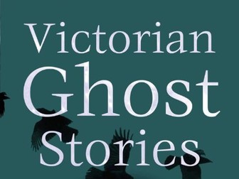 Victorian Ghost Stories - Creative Writing