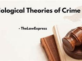Sociological Theories of Criminality for WJEC Criminology level 3