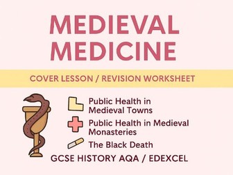 Medieval Medicine Cover Lesson / Revision Worksheet –(GCSE History AQA and Edexcel)