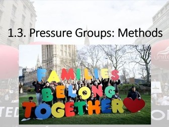UK Politics (Paper 1) Democracy and Participation, Lesson 5 (Pressure Groups Methods).